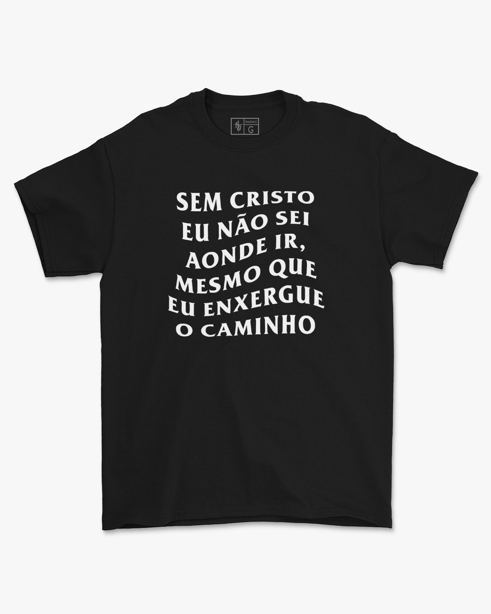 Camiseta de Algodão Sem Cristo Eu Não Sei Aonde Ir