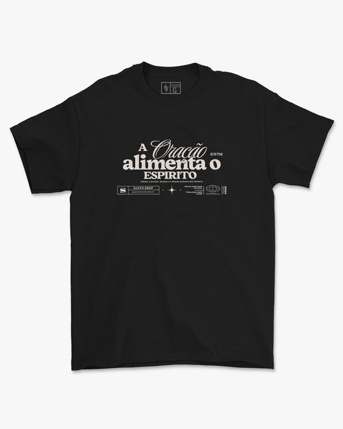 Camiseta de Algodão A Oração Alimenta O Espirito
